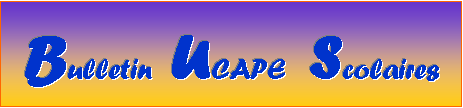 Zone de Texte: Bulletin  UCAPE  Scolaires